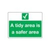 A Tidy Area Is A Safer Area Sign -Storage Equipment Store AIG3881495